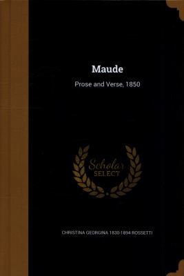 Maude: Prose and Verse, 1850 137385720X Book Cover