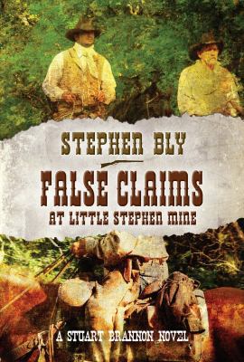 False Claims at the Little Stephen Mine 1937573702 Book Cover