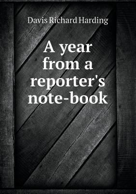 A Year from a Reporter's Note-Book 5518480598 Book Cover