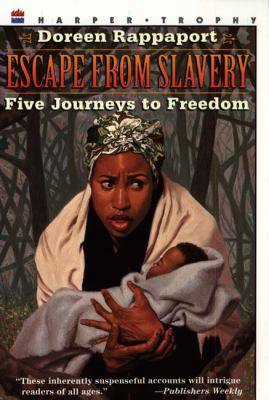 Escape from Slavery: Five Journeys to Freedom 0064461696 Book Cover