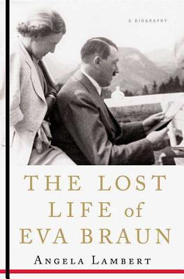 The Lost Life of Eva Braun 0312378653 Book Cover