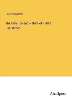 The Duration and Nature of Future Punishment 3382809702 Book Cover