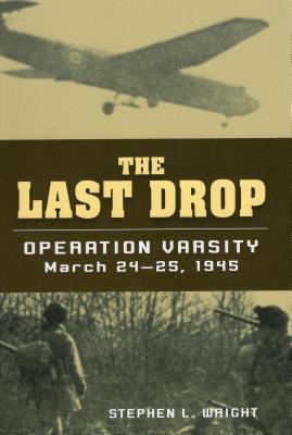 The Last Drop: Operation Varsity, March 24-25, ... 081170310X Book Cover