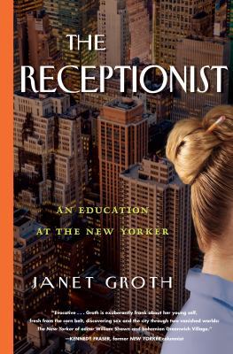 The Receptionist : An Education at the New Yorker B008YFADTG Book Cover