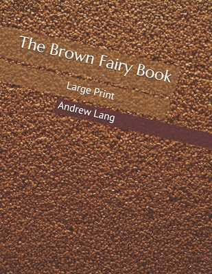 The Brown Fairy Book: Large Print 1695234871 Book Cover