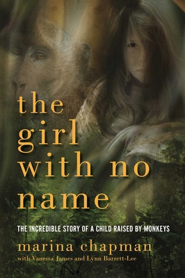 The Girl with No Name: The Incredible True Stor... 1605984744 Book Cover