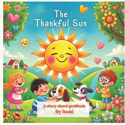 The Thankful Sun: Helping children discover the... B0FW55PGRV Book Cover