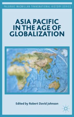 Asia Pacific in the Age of Globalization 1137455373 Book Cover