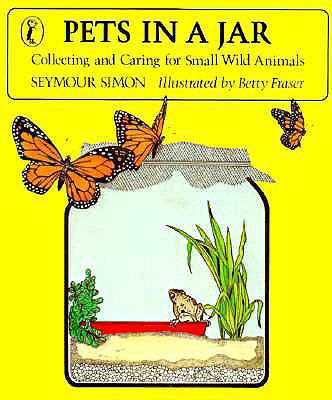 Pets in a Jar: Collecting and Caring for Small ... 0613865251 Book Cover