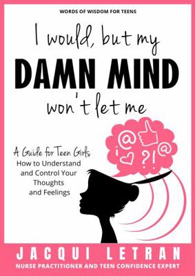 I would, but my DAMN MIND won't let me: A Guide... 1952719003 Book Cover