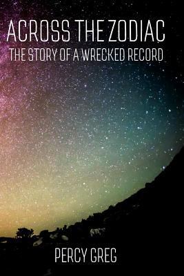 Across the Zodiac: The Story of a Wrecked Record 1530480264 Book Cover