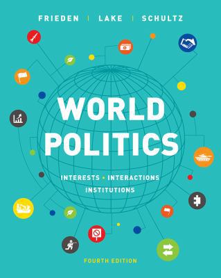 World Politics: Interests, Interactions, Instit... 0393675092 Book Cover