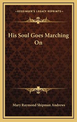 His Soul Goes Marching On 1168974658 Book Cover