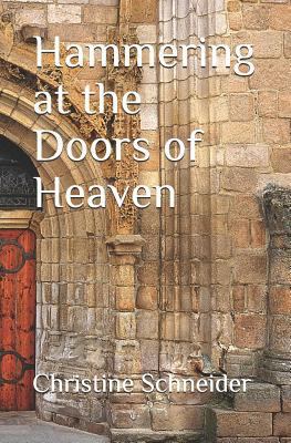 Hammering at the Doors of Heaven 0963021494 Book Cover