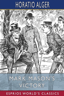 Mark Mason's Victory (Esprios Classics): The Tr... B0BJ15XH14 Book Cover