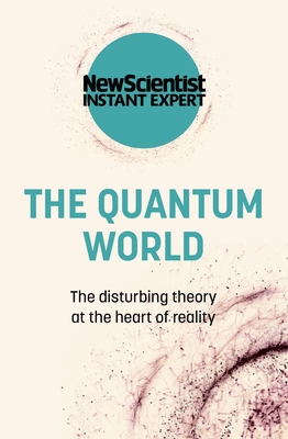 The Quantum World: The Disturbing Theory at the... 1529381800 Book Cover