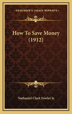 How To Save Money (1912) 1165395924 Book Cover