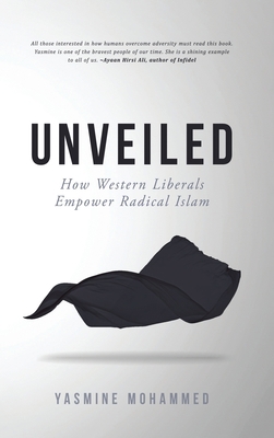 Unveiled: How Western Liberals Empower Radical ... 1999240537 Book Cover