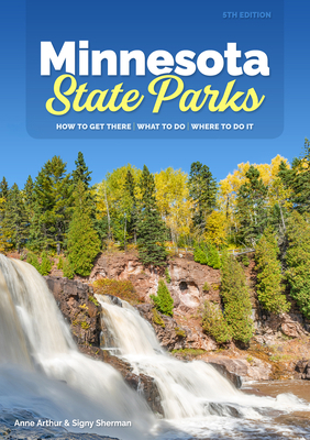 Minnesota State Parks: How to Get There, What t... 1647552508 Book Cover