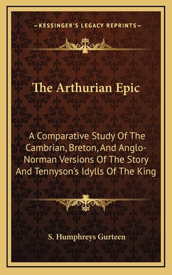 The Arthurian Epic: A Comparative Study of the ... 1163449679 Book Cover