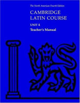 Cambridge Latin Course Unit 4 Teacher's Manual ... 0521787467 Book Cover