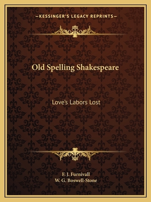 Old Spelling Shakespeare: Love's Labors Lost 1162588659 Book Cover