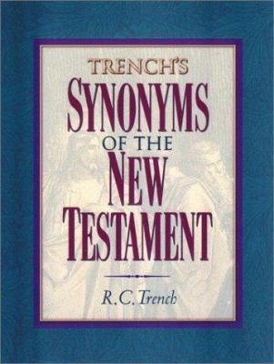 Trench's Synonyms of the New Testament 1565635590 Book Cover