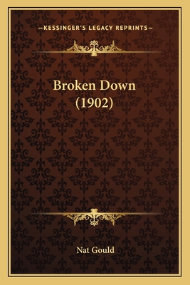 Broken Down (1902) 1166603431 Book Cover