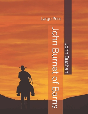 John Burnet of Barns: Large Print 1697274404 Book Cover