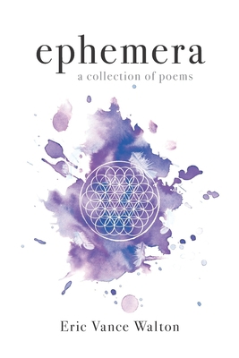 Ephemera: A Collection of Poems B095HXB8WQ Book Cover
