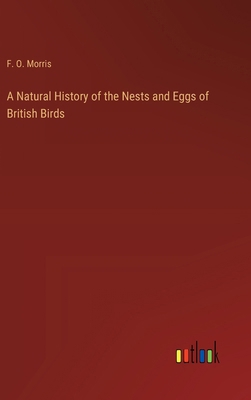 A Natural History of the Nests and Eggs of Brit... 3385211433 Book Cover