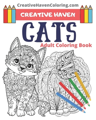 Creative Haven Cats Coloring Book: 8x10 Inches - creative haven coloring books for adults