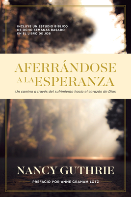 Aferrándose a la Esperanza: Un Camino a Través ... [Spanish] 149645782X Book Cover