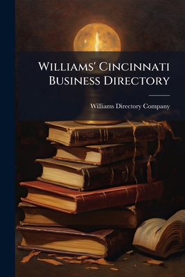 Williams' Cincinnati Business Directory 1149584297 Book Cover