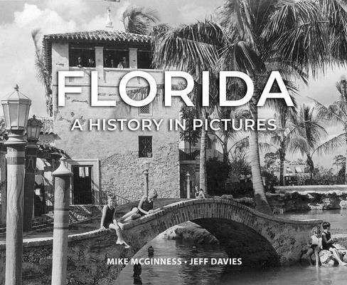 Florida: A History in Pictures 1772761729 Book Cover