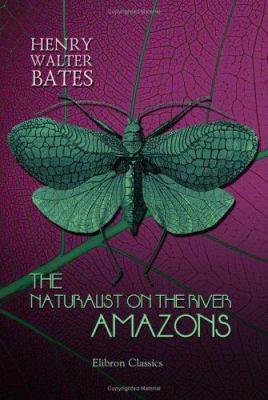 The Naturalist on the River Amazons: A Record o... B004IIHE18 Book Cover