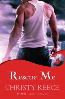 Rescue Me. Christy Reece 0755397894 Book Cover