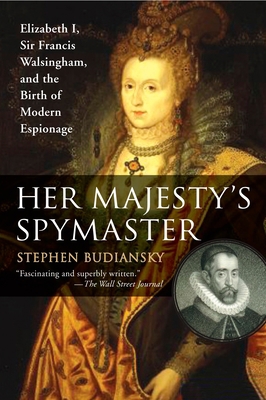 Her Majesty's Spymaster: Elizabeth I, Sir Franc... 0452287472 Book Cover