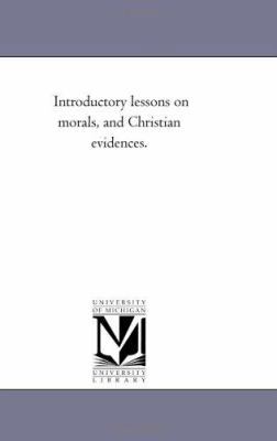 Introductory Lessons On Morals, and Christian E... 142553595X Book Cover