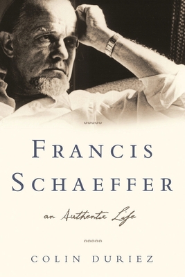 Francis Schaeffer: An Authentic Life 1844743101 Book Cover
