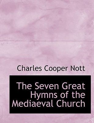 The Seven Great Hymns of the Mediaeval Church [Large Print] 0554532387 Book Cover