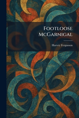 Footloose McGarnigal 1025664566 Book Cover