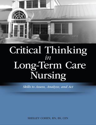 Critical Thinking in Long-Term Care Nursing: Sk... 1601461372 Book Cover