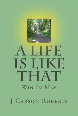 A Life Is Like That: Win In May 1497573963 Book Cover