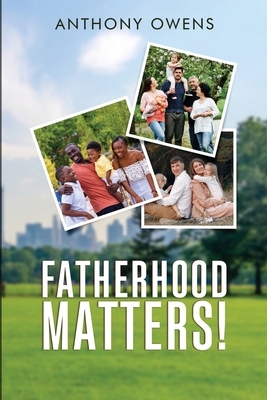 Fatherhood Matters! B0DJ49FR9X Book Cover