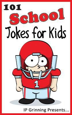 101 School Jokes for Kids: Joke Books for Kids 1495995208 Book Cover