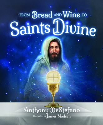 From Bread and Wine to Saints Divine B0DHFTW8ZQ Book Cover