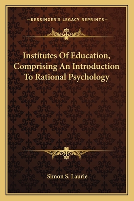 Institutes Of Education, Comprising An Introduc... 1163097365 Book Cover