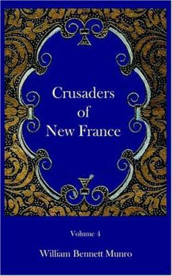 Crusaders of New France 1932080694 Book Cover