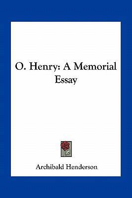 O. Henry: A Memorial Essay 1163748269 Book Cover